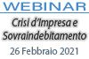 26/02/2021 Webinar Formativo: Crisi d'Impresa e Sovraindebitamento