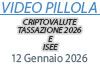 12/01/2026: Videopillola: Criptovalute - Tassazione 2026 e Isee